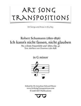 SCHUMANN: Ich kann's nicht fassen, nicht glauben, Op. 42 no. 3 (transposed to G minor)