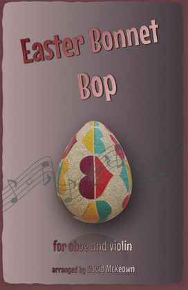 The Easter Bonnet Bop for Oboe and Violin Duet