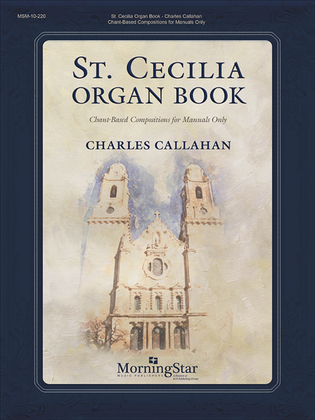 Book cover for St. Cecilia Organ Book: Chant-Based Compositions for Manuals Only