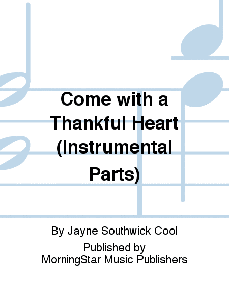 Come with a Thankful Heart (Instrumental Parts)