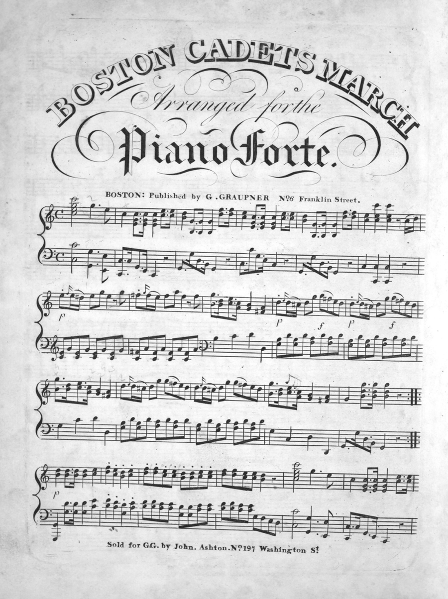(1) Boston Cadets March. Arranged for the Piano Forte; (2) A Favorite Spanish Air