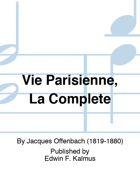 Vie Parisienne, La Complete