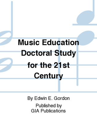 Book cover for Music Education Doctoral Study for the 21st Century