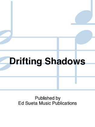 Drifting Shadows