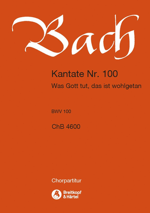 Cantata BWV 100 "Was Gott tut, das ist wohlgetan"