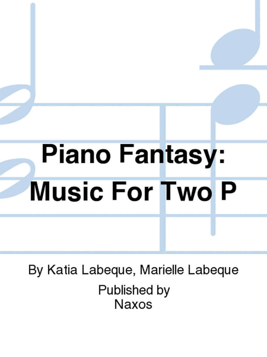 Piano Fantasy: Music For Two P