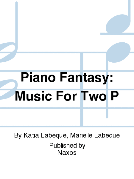 Piano Fantasy: Music For Two P