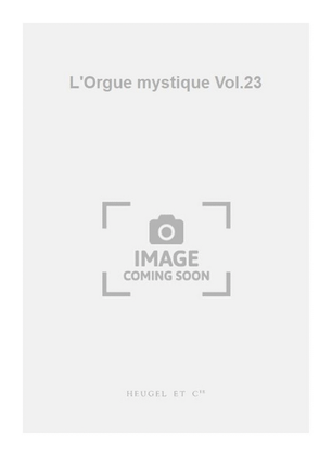Book cover for L'Orgue mystique Vol.23