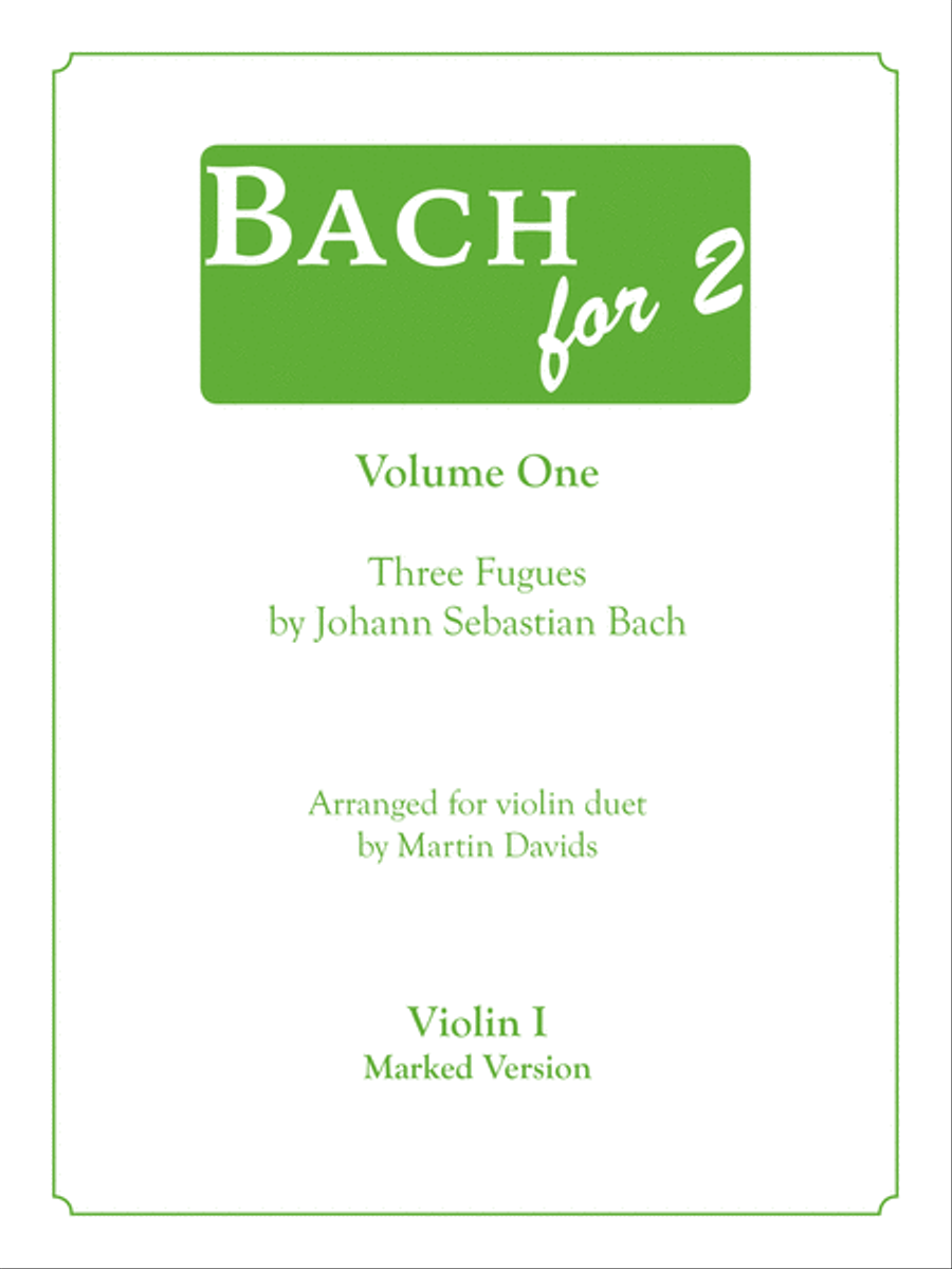 Bachfor2 Volume 1, Three Fugues, Violin 1, marked version String Duet scores gallery preview page 1
