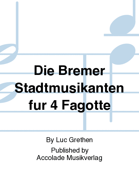 Die Bremer Stadtmusikanten fur 4 Fagotte