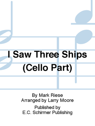 Christmas Trilogy: 1. I Saw Three Ships (Cello Part)