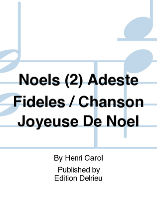 Noels (2) Adeste Fideles / Chanson Joyeuse De Noel