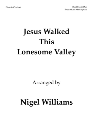 Book cover for Jesus Walked This Lonesome Valley, for Flute and Clarinet