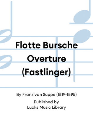 Flotte Bursche Overture (Fastlinger)