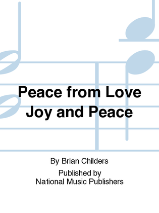 Peace from Love Joy and Peace