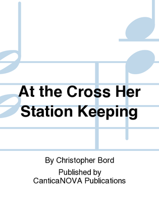 At the Cross Her Station Keeping
