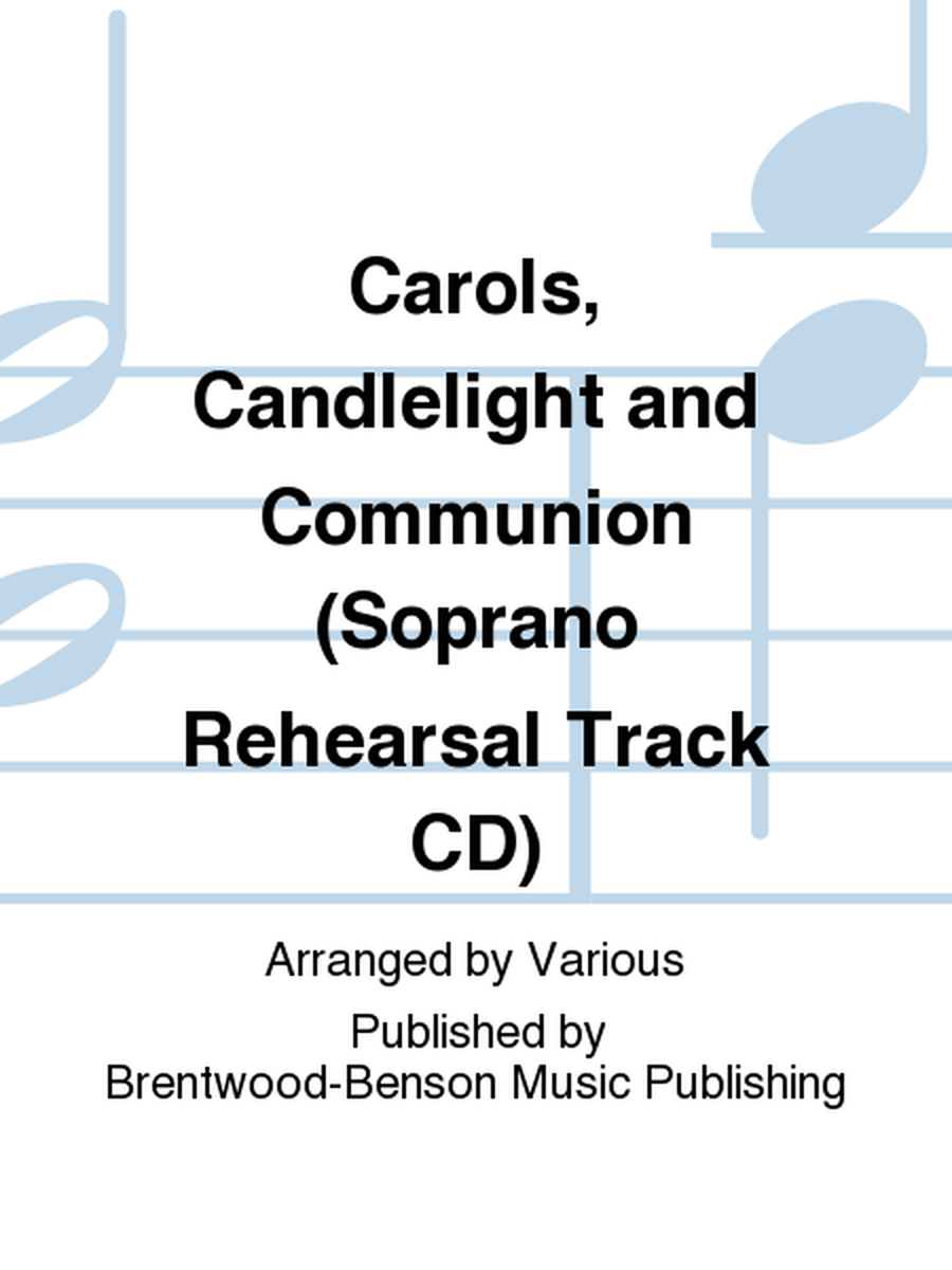 Carols, Candlelight and Communion (Soprano Rehearsal Track CD)