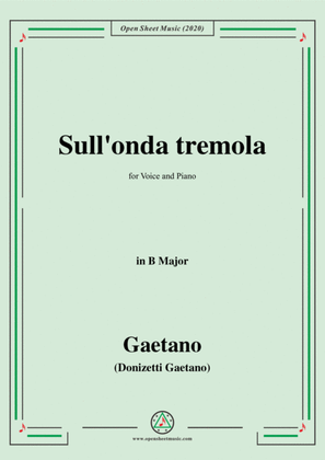Donizetti-Sull'onda tremola,in B Major,for Voice and Piano