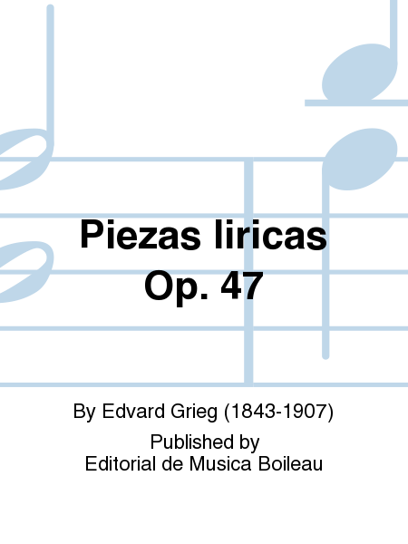 Piezas liricas Op. 47