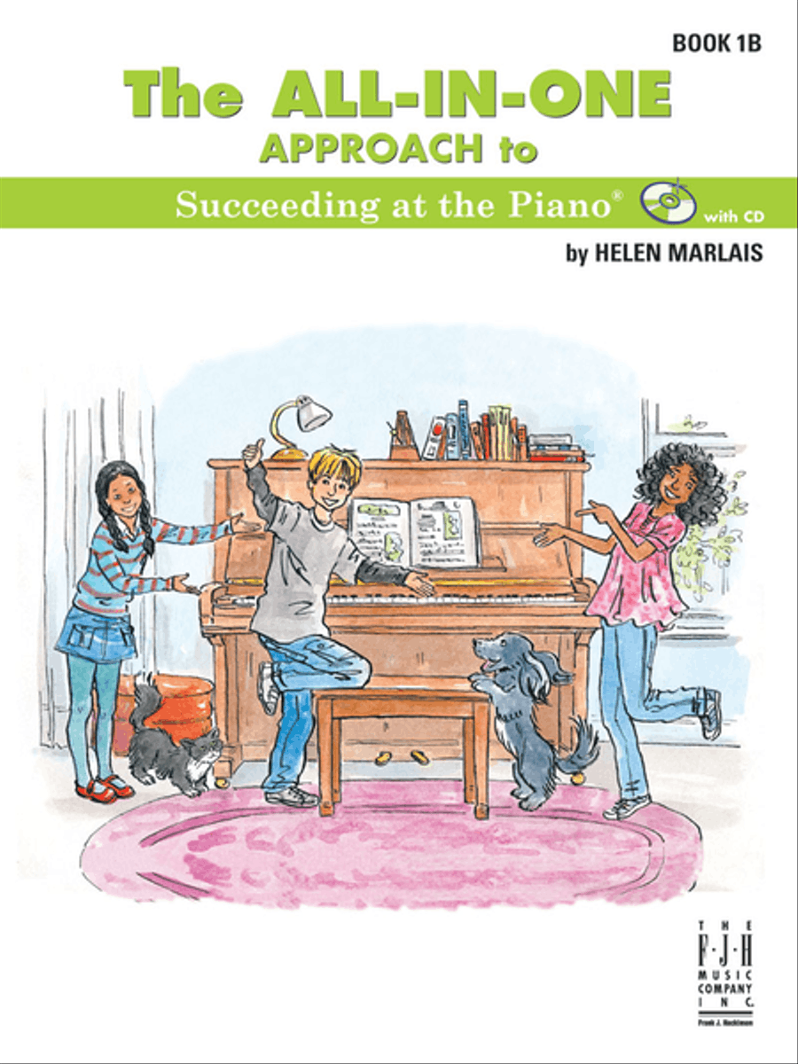 The All-in-One Approach to Succeeding at the Piano, Book 1B