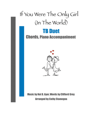 Book cover for If You Were the Only Girl (In the World) (TB Duet, Chords, Piano Accompaniment)