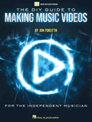 The DIY Guide to Making Music Videos