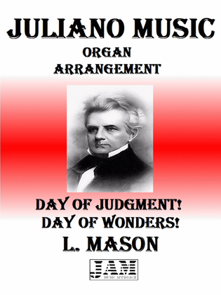 DAY OF JUDGMENT! DAY OF WONDERS! - L. MASON (HYMN - EASY ORGAN)