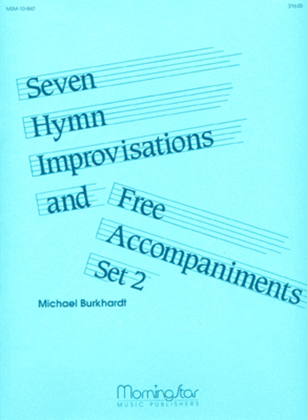 Seven Hymn Improvisations and Free Accompaniments, Set 2
