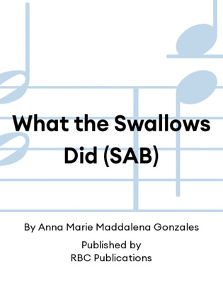 What the Swallows Did (SAB)