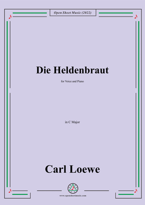 Loewe-Die Heldenbraut,in C Major,for Voice and Piano