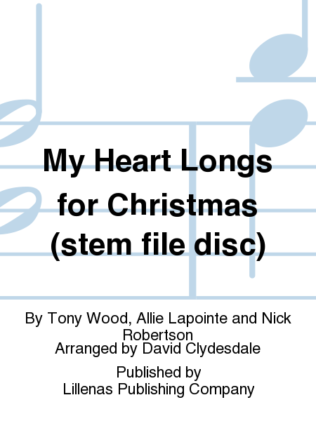 My Heart Longs for Christmas (stem file disc)