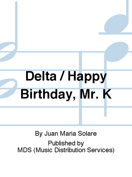 Delta / Happy Birthday, Mr. K