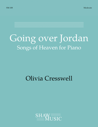 Going over Jordan: Songs of Heaven for Piano