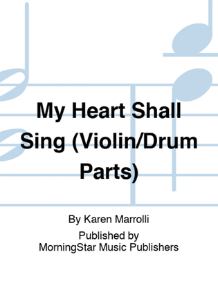 My Heart Shall Sing (Violin/Drum Parts)