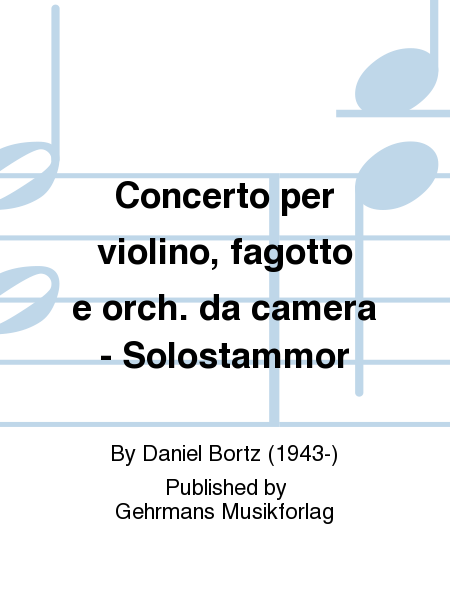 Concerto per violino, fagotto e orch. da camera - Solostammor