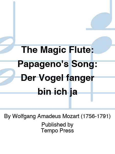 MAGIC FLUTE, THE: Papageno