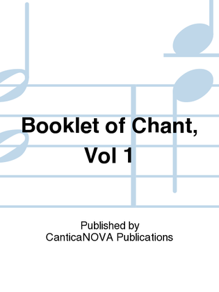 Booklet of Chant, Vol 1