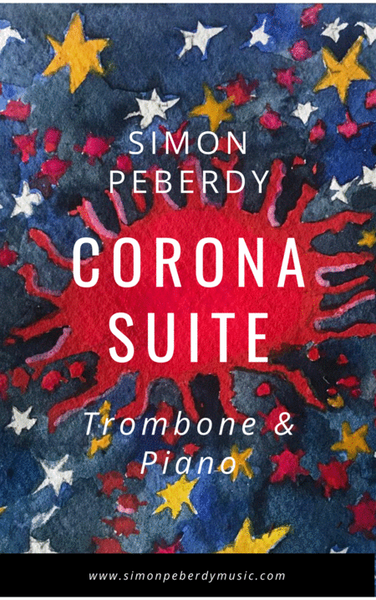 Corona Suite, 5 new pieces for Trombone and Piano by Simon Peberdy