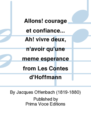 Allons! courage et confiance... Ah! vivre deux, n'avoir qu'une meme esperance from Les Contes d'Hoffmann