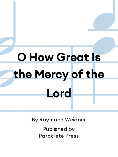O How Great Is the Mercy of the Lord