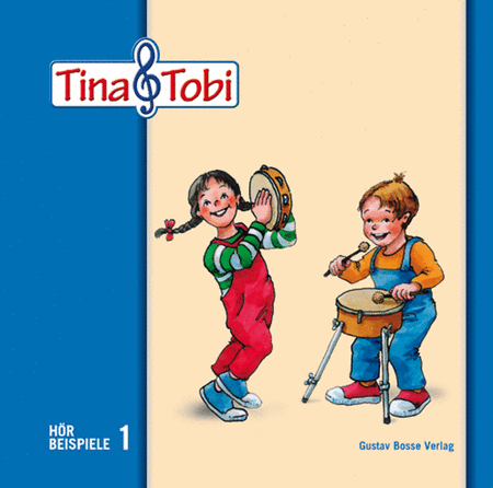 Musikalische Früherziehung "Tina und Tobi". Hörbeispiele auf CD, 1. Halbjahr