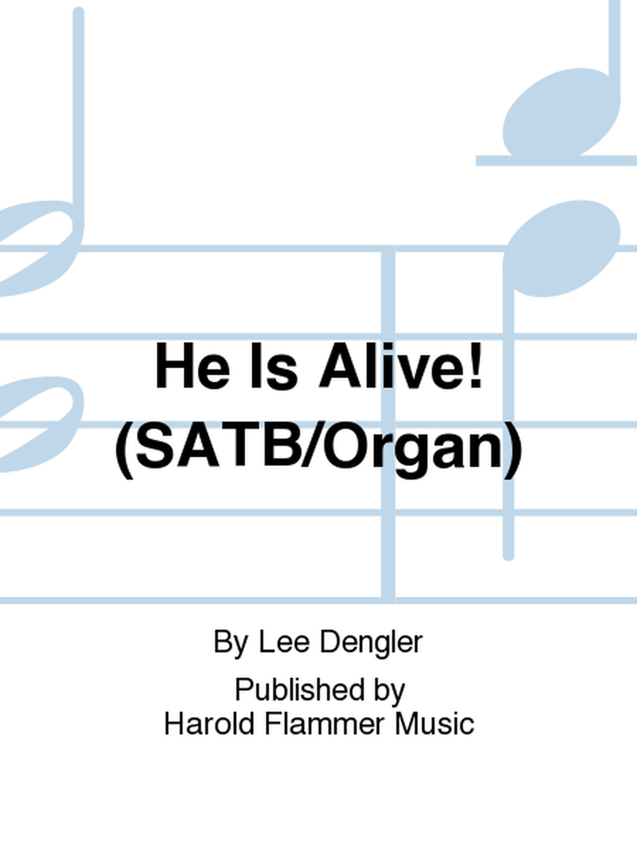 He Is Alive! (SATB/Organ)