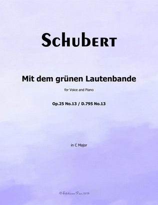 Mit dem grunen Lautenbande, by Schubert, Op.25 No.13, in C Major