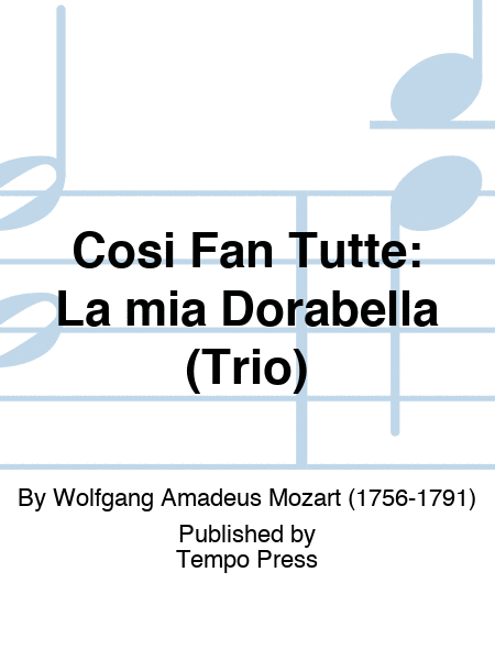 COSI FAN TUTTE: La mia Dorabella (Trio)