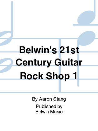 Belwin's 21st Century Guitar Rock Shop 1