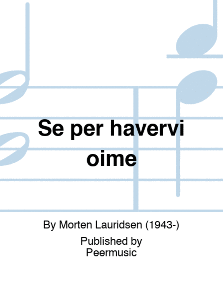 Se per havervi oime