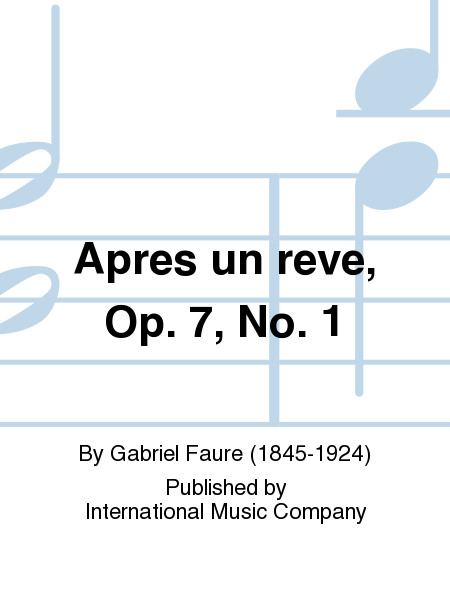 Apres Un Reve, Op. 7, No. 1
