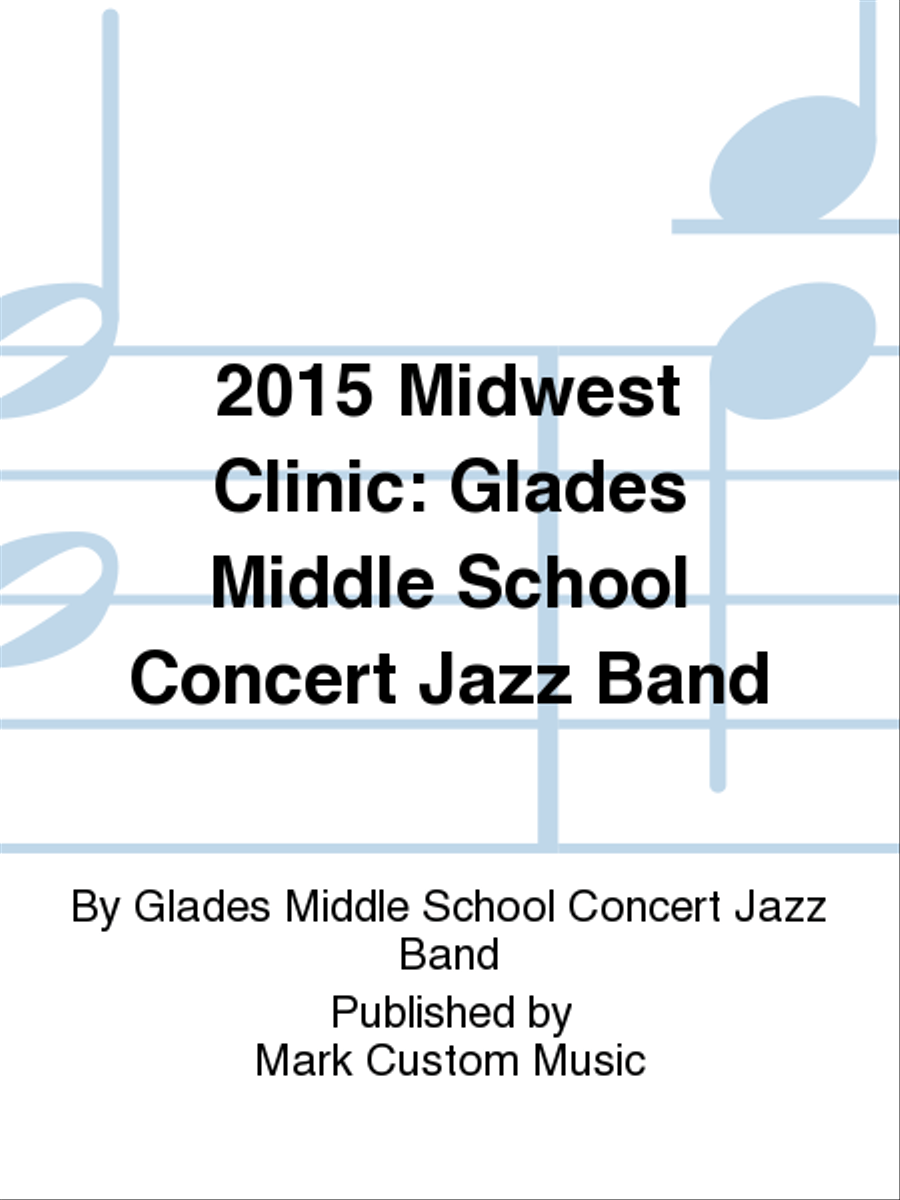 2015 Midwest Clinic: Glades Middle School Concert Jazz Band Jazz Ensemble scores gallery preview page 1