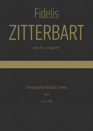 Zitterbart - String Quartet No.10 in E minor, "Portia"