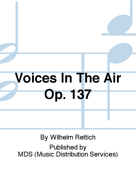 Voices in the air op. 137